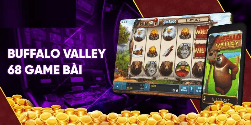 Buffalo Valley 68 Game Bài - Săn Thưởng Ngập Tràn 2 Buffalo Valley 68 Game Bài là siêu phẩm nổ hũ tại nền tảng