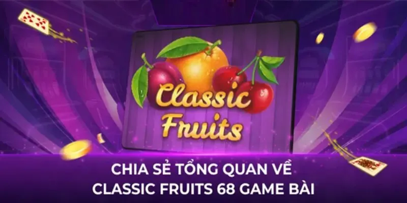 Classic Fruits 68 Game Bài - Sản Phẩm Nổ Hũ Hấp Dẫn Nhất 2024 2 Classic fruits 68 game bài là trò chơi được nhiều hội viên ưa chuộng hiện nay