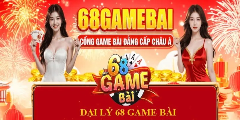 Đại lý 68 Game Bài - Hỗ Trợ Phát Triển Kiếm Tiền Nhanh Chóng 6 Đơn vị trung gian được hỗ trợ tận tình trong quá trình làm việc