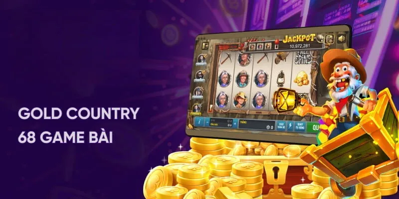 Gold Country 68 Game bài - Thiên Đường Giải Trí Hàng Đầu 2 Tham gia vòng quay slot với phiên bản Gold Country mới nhất
