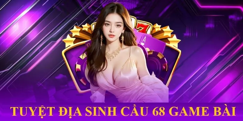 Tuyệt Địa Sinh Cầu 68 Game Bài - Trò Chơi Đầy Thử Thách 2 Giới thiệu đôi nét về trò chơi có sức hút mạnh mẽ trong thị trường giải trí trực tuyến
